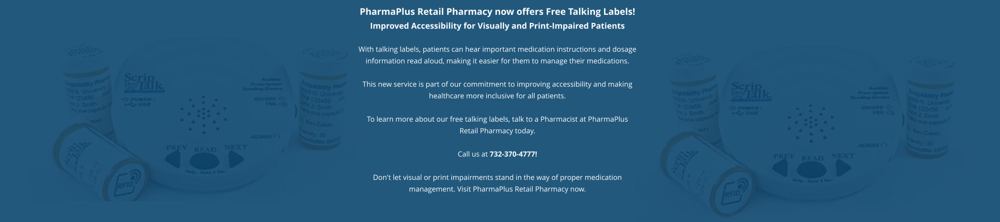 PharmaPlus Retail Pharmacy now offers Free Talking Labels!